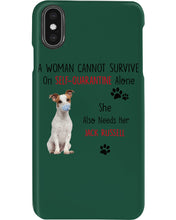 Load image into Gallery viewer, A Woman Cannot Survive Self-Quarantine Alone She Also Needs Her Jack Russell Phone case
