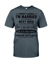 Load image into Gallery viewer, Sorry Ladies I’m Married To A Freakin’ Sexy Wife Who Was Born In September Guys Tee
