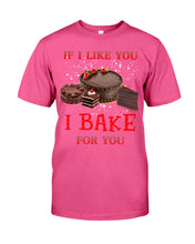 Load image into Gallery viewer, If I Like You I Bake For You Unique Custom Design Guys Tee
