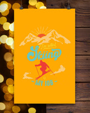 Load image into Gallery viewer, I'm Retired Skiing Is My Job Mountainous Terrain Vertical Poster
