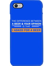 Load image into Gallery viewer, The Difference Between A Beer And Your Opinion Custom Design Phone case
