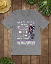 Load image into Gallery viewer, May Girl Has Tattoos Pretty Eyes Thick Thighs For Birthday Gift Guys Tee
