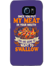 Load image into Gallery viewer, Once You Put My Meat In Your Mouth Unique Custom Design Phone case

