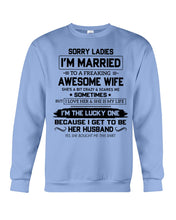 Load image into Gallery viewer, I'm The Lucky One Because I Get To Be Her Husband Gift For Husband Sweatshirt
