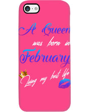 Load image into Gallery viewer, A Queen Was Born In February Birthday Gift Phone case
