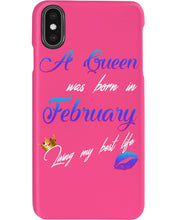 Load image into Gallery viewer, A Queen Was Born In February Birthday Gift Phone case
