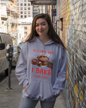 Load image into Gallery viewer, If I Like You I Bake For You Unique Custom Design Hoodie
