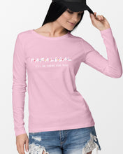 Load image into Gallery viewer, Paralegal I'll Be There For You Trending Gift For Lawyer Unisex Long Sleeve
