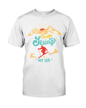 Load image into Gallery viewer, I'm Retired Skiing Is My Job Mountainous Terrain Guys Tee
