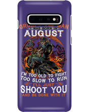 Load image into Gallery viewer, August Grumpy Old Man Will Just Shoot You For Birthday Gift Phone case
