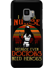 Load image into Gallery viewer, I Am A Nurse Because Even Doctors Need Heros Gift For Nurse Phone case
