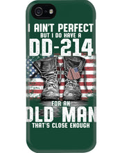Load image into Gallery viewer, I Ain't Perfect But I Do Have A DD-214 For An Old Man Trending Phone case
