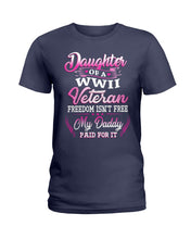 Load image into Gallery viewer, Daughter Of A Veteran Freedom Isn't Free Gift For Daughter Ladies Tee
