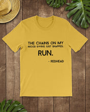Load image into Gallery viewer, The Chains On My Mood Swing Just Snapped Run Trending Guys Tee
