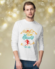 Load image into Gallery viewer, I'm Retired Skiing Is My Job Mountainous Terrain Unisex Long Sleeve
