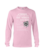 Load image into Gallery viewer, 5 Things You Should Know About This Woman Dog Mom Unisex Long Sleeve
