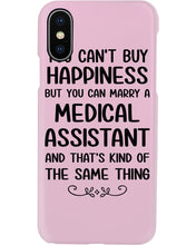 Load image into Gallery viewer, You Can't Buy Happiness But You Can Marry A Medical Assistant Gift For Girls Phone case
