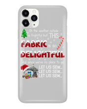 Load image into Gallery viewer, Weather Outside Frightful Sewing Let Us Sew Phone case
