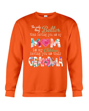 Load image into Gallery viewer, The Only Thing Better Than Having You As Mom Special Custom Design Sweatshirt
