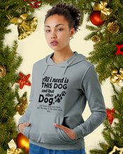 Load image into Gallery viewer, All I Need Is This Dog And That Other Dog Gift For Dog Lovers Hoodie
