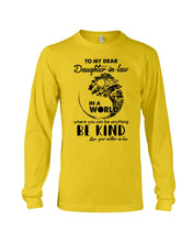Load image into Gallery viewer, Gift For Daughter-in-law In  World Where You Can Be Anything Be Kind Unisex Long Sleeve
