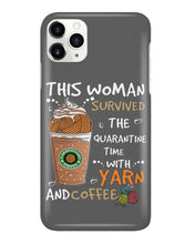 Load image into Gallery viewer, The Quarantine Time With Yarn And Coffee Gift For Women Phone case
