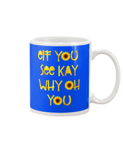 Load image into Gallery viewer, Sunflowers Eff You See Kay Why Oh You Gift For Women Mug
