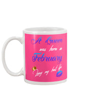 Load image into Gallery viewer, A Queen Was Born In February Birthday Gift Mug
