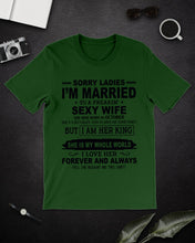 Load image into Gallery viewer, Sorry Ladies I'm Married To A Freaking Sexy Wife Who Was Born In October Guys Tee
