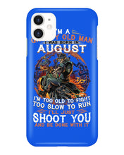 Load image into Gallery viewer, August Grumpy Old Man Will Just Shoot You For Birthday Gift Phone case
