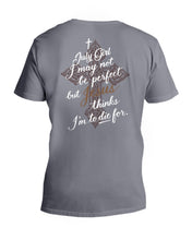 Load image into Gallery viewer, July Girl I May Not Be Perfect But Jesus Thinks I'm To Die For Guys V-Neck
