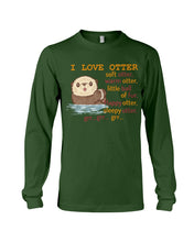 Load image into Gallery viewer, I Love Otter Soft Otter Warm Otter Gift For Otter Lovers Unisex Long Sleeve
