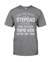 Load image into Gallery viewer, I'm The Best Stepdad Gift For Family Guys Tee
