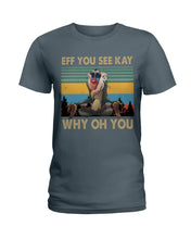 Load image into Gallery viewer, Eff You See Kay Why Oh You Retro Vintage Ladies Tee
