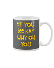 Load image into Gallery viewer, Sunflowers Eff You See Kay Why Oh You Gift For Women Mug
