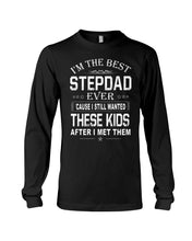 Load image into Gallery viewer, I'm The Best Stepdad Gift For Family Unisex Long Sleeve
