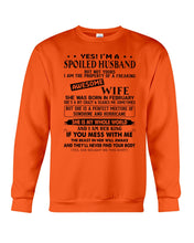 Load image into Gallery viewer, I'm A Spolied Husband But Not Yours  - Awesome Wife Was Born In February Sweatshirt

