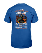 Load image into Gallery viewer, August Grumpy Old Man Will Just Shoot You For Birthday Gift Guys Tee
