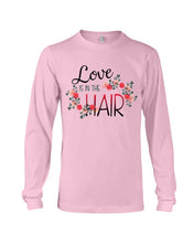 Load image into Gallery viewer, Love Is In The Hair Flower Gift For Women Unisex Long Sleeve
