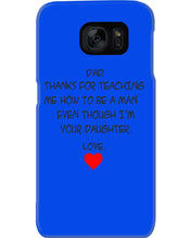 Load image into Gallery viewer, Thanks For Teaching Me How To Be A Man Phone case
