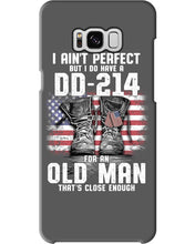 Load image into Gallery viewer, I Ain't Perfect But I Do Have A DD-214 For An Old Man Trending Phone case
