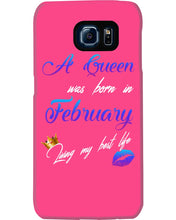 Load image into Gallery viewer, A Queen Was Born In February Birthday Gift Phone case
