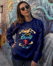 Load image into Gallery viewer, I'm Retired Skiing Is My Job Mountainous Terrain Sweatshirt
