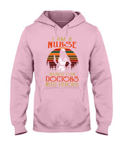 Load image into Gallery viewer, I Am A Nurse Because Even Doctors Need Heros Gift For Nurse Hoodie
