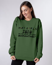 Load image into Gallery viewer, May Girls 2020 The One Where They Were Quarantined Gift For Friends Sweatshirt
