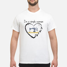 Load image into Gallery viewer, Sewing I'm A Simple Woman Gift For Women Guys Tee
