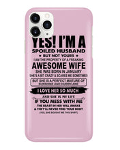 Load image into Gallery viewer, I'm A Spoiled Husband But Not Yours - Awesome Wife Who Was Born In January Phone case
