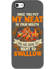 Load image into Gallery viewer, Once You Put My Meat In Your Mouth Unique Custom Design Phone case
