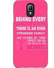 Load image into Gallery viewer, Behind Every Breast Cancer Fighter There Is An Even Stronger Family Phone case
