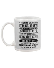 Load image into Gallery viewer, Sorry Lady This Guy Is Already Take By Spoiled Wife Gift For Husband Mug
